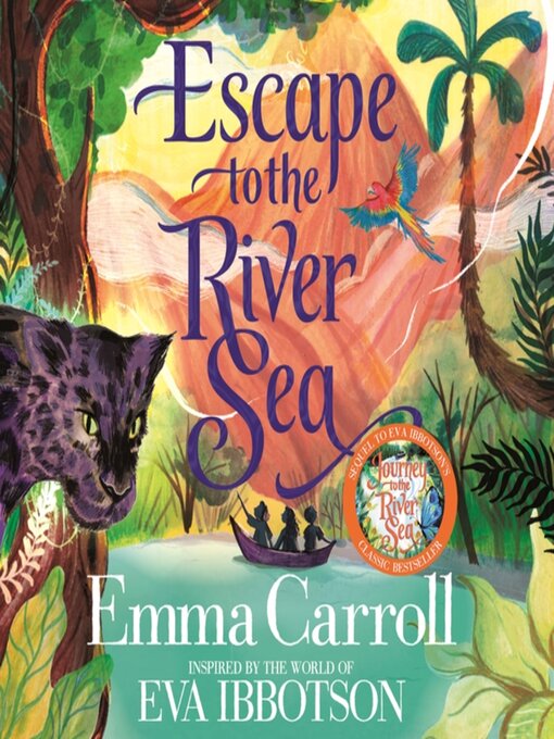 Title details for Escape to the River Sea by Emma Carroll - Available